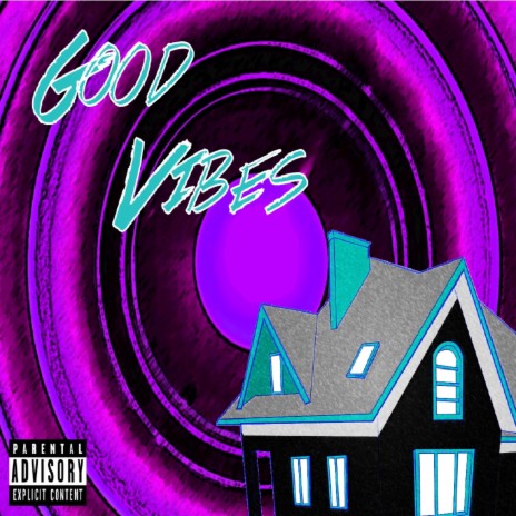 Good Vibes (House Party) ft. Prod. Everestdidthis | Boomplay Music