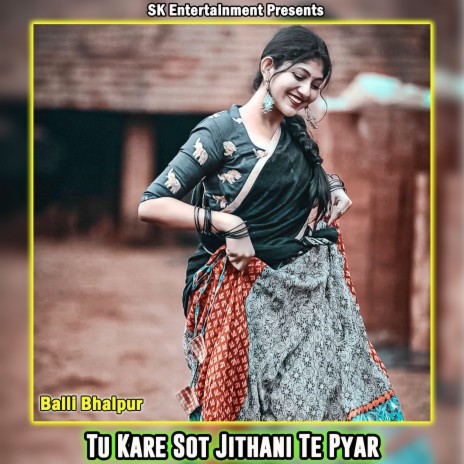 Tu Kare Sot Jithani Te Pyar | Boomplay Music