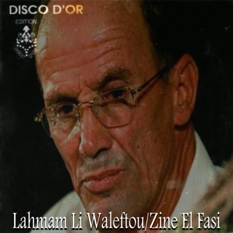 Lahmama Li Waleftou/Zine El Fasi | Boomplay Music