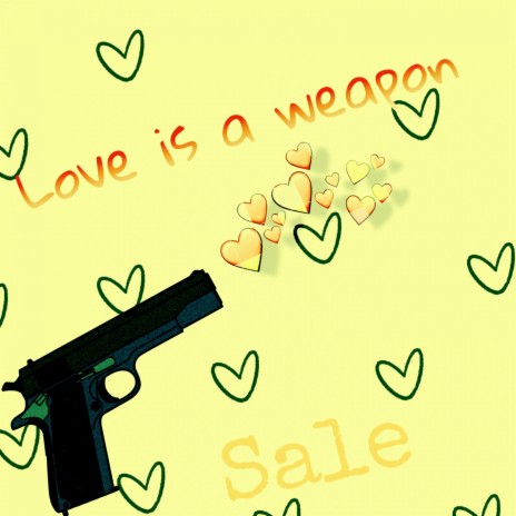 Love Is a Weapon