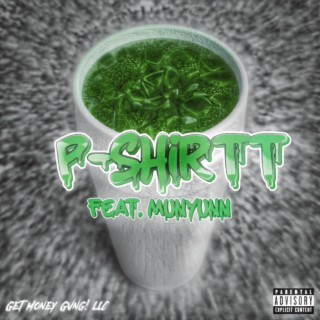 P-Shirtt ft. Munyunn lyrics | Boomplay Music