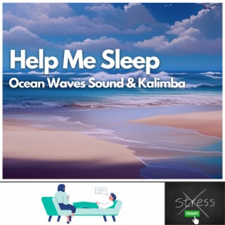 Help Me Sleep, Ocean Waves Sound & Kalimba