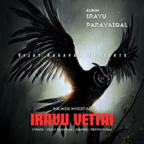 Iravu Vettai ft. Prithivi Raj | Boomplay Music