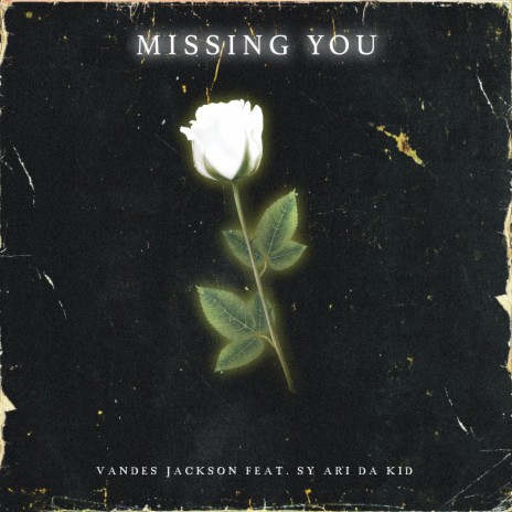 Missing You (feat. Sy Ari Da Kid) | Boomplay Music