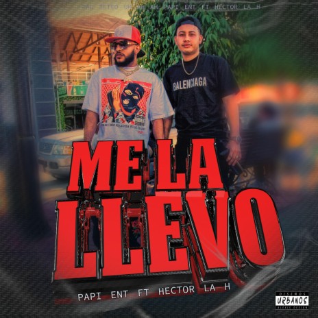 Me La Llevo ft. Hector La H | Boomplay Music