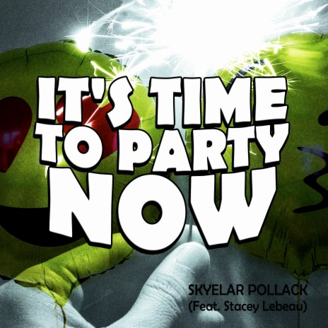 It's Time to Party Now ft. Stacey Lebeau | Boomplay Music