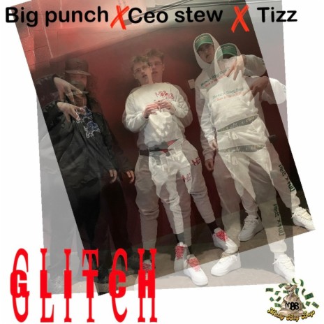 Glitch ft. Big Punch & Tizz | Boomplay Music