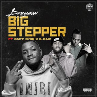 BIG STEPPER ft. Capt.Dyse & B-Raiz lyrics | Boomplay Music