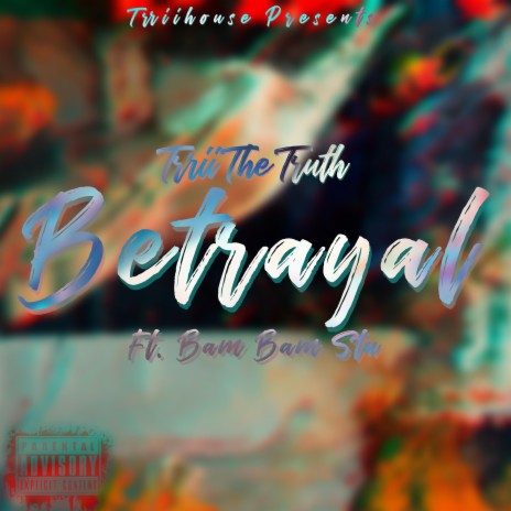 Betrayal ft. Bam Bam Stu