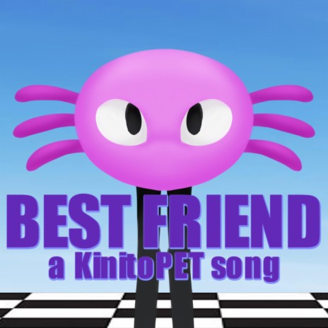 BEST FRIEND (KinitoPET) ft. YellowbladeMusic & Fr0sted | Boomplay Music