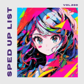 Sped Up List Vol.280 (sped up)