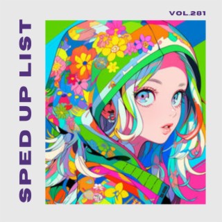 Sped Up List Vol.281 (sped up)