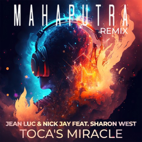 Toca's Miracle (Mahaputra Remix) ft. Nick Jay, Mahaputra & Sharon West