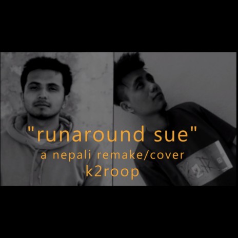 Runaround Sue (Nepali Remake) | Boomplay Music