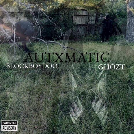 AUTXMATIC ft. BLOCKBOYDOO | Boomplay Music