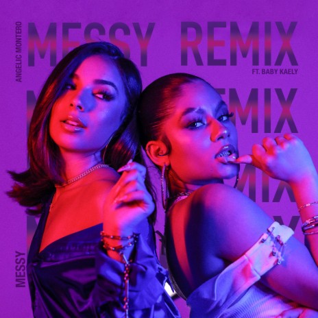 Messy (Remix) ft. Baby Kaely | Boomplay Music