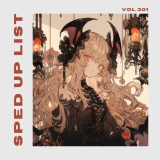 Sped Up List Vol.301 (sped up)
