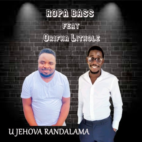 U Jehova Randalama ft. Orifha Lithole | Boomplay Music