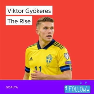 Viktor Gyökeres The Rise | Blågult