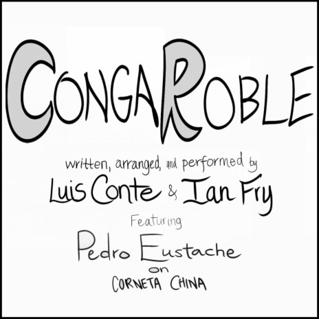 Conga Roble ft. Luis Conte, Ian Fry & Pedro Eustache | Boomplay Music