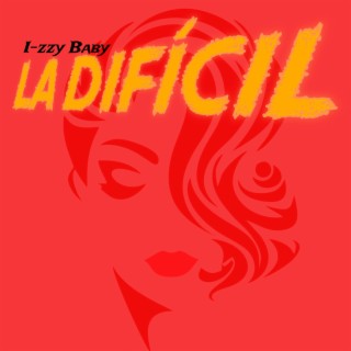 La Difícil lyrics | Boomplay Music