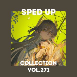 Sped Up Collection Vol.271 (Sped Up)