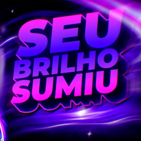 SEU BRILHO SUMIU (FUNK R3MIX) | Boomplay Music