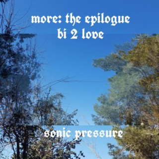 More: The Epilogue bi 2 love