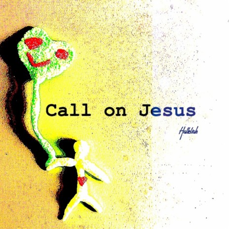 Call on Jesus | Boomplay Music