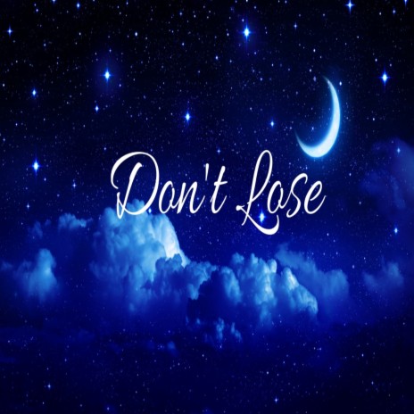 Don't Lose | Boomplay Music