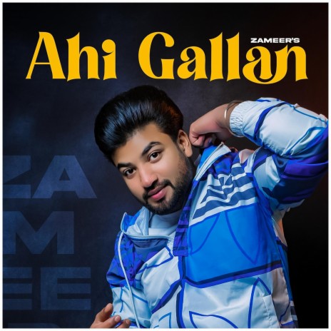 Ahi Gallan ft. zameer | Boomplay Music