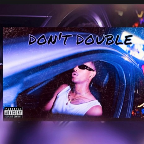 DON'T DOUBLE | Boomplay Music