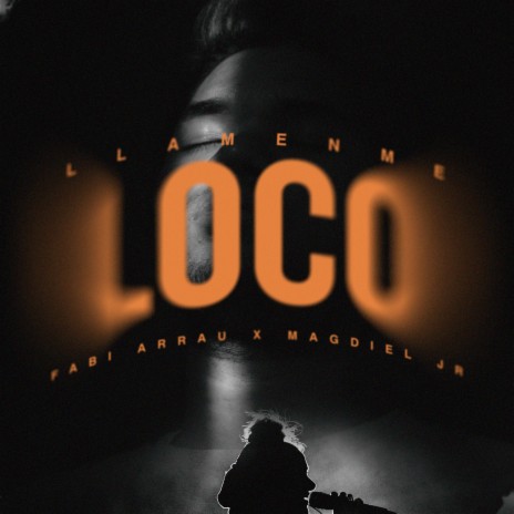 LLAMENME LOCO ft. Fabi Arrau & Magdiel JR | Boomplay Music