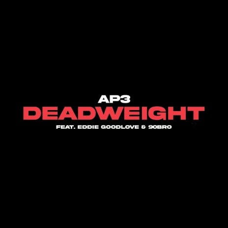 Deadweight ft. Eddie Goodlove & 90BRO | Boomplay Music