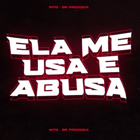ELA ME USA E ABUSA (MTG) | Boomplay Music