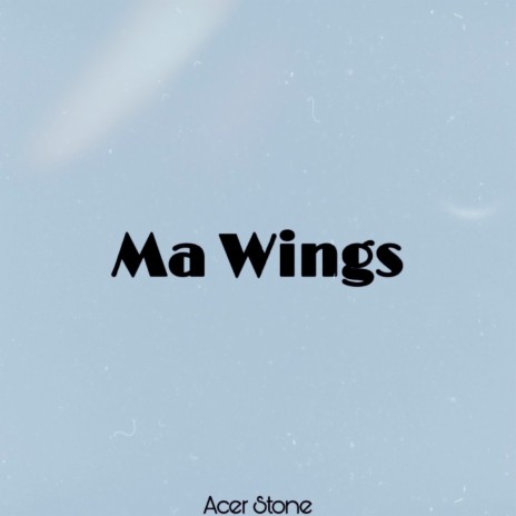 Ma Wings | Boomplay Music