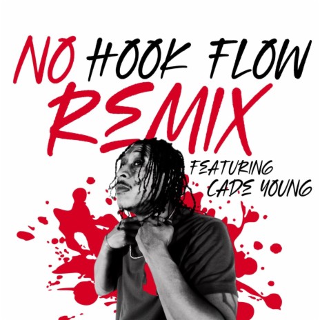 NO HOOK FLOW (Remix) ft. Cade Young | Boomplay Music