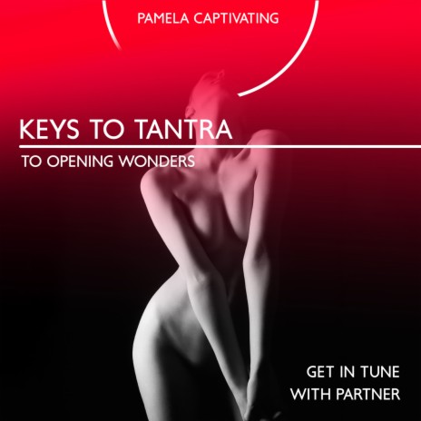 Keys to Tantra to Opening Wonders