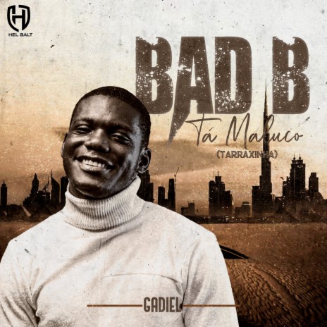 Bad B Tá Maluco (Tarraxinha) ft. Gadiell | Boomplay Music