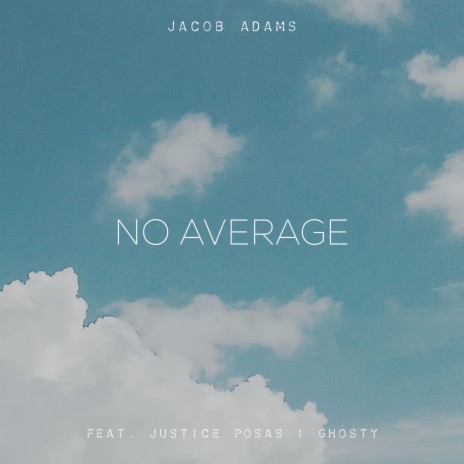 No Average ft. Justice Posas & Ghxsty | Boomplay Music