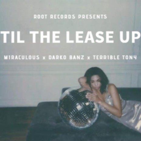 Til The Lease Up ft. Darko Banz & Terrible Tony