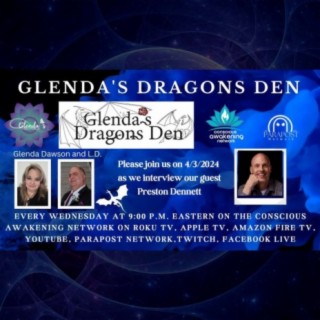 Glenda's Dragons Den with guest Preston Dennett