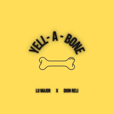 YELLA BONE' ft. Dion Reli | Boomplay Music