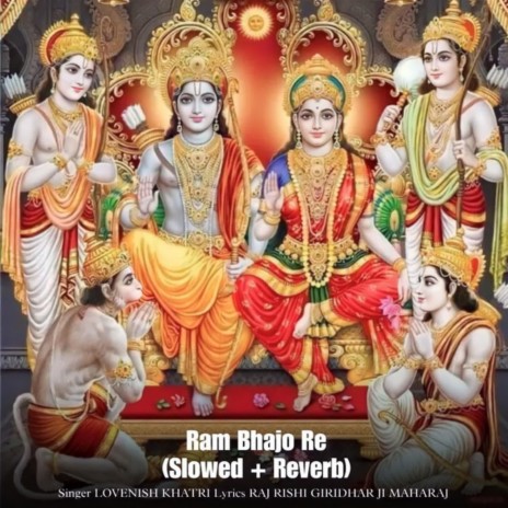 Ram Bhajo Re (Slowed + Reverb)