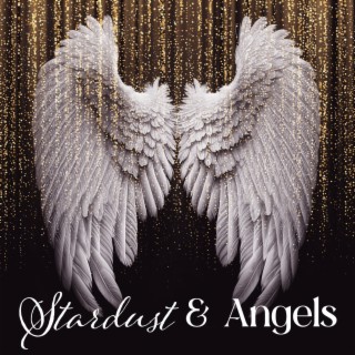 Stardust & Angels: Healing Music for Heavenly Dreams
