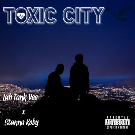 Toxic City ft. Luh Tank Vee | Boomplay Music