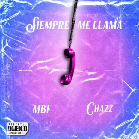 Siempre Me Llama ft. Chazz YK | Boomplay Music