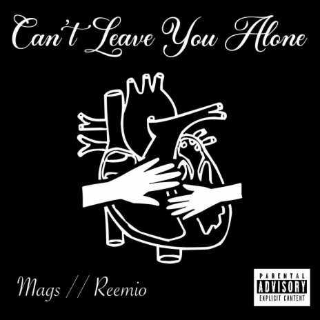 Can't Leave You Alone ft. Reemio | Boomplay Music