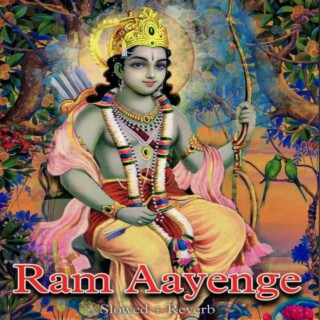 Ram Aayenge (Slowed + Reverb)