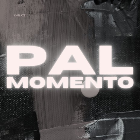 Pal Momento | Boomplay Music